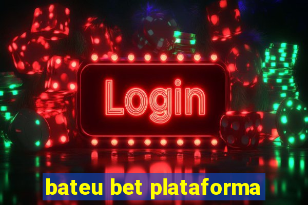 bateu bet plataforma
