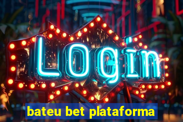 bateu bet plataforma