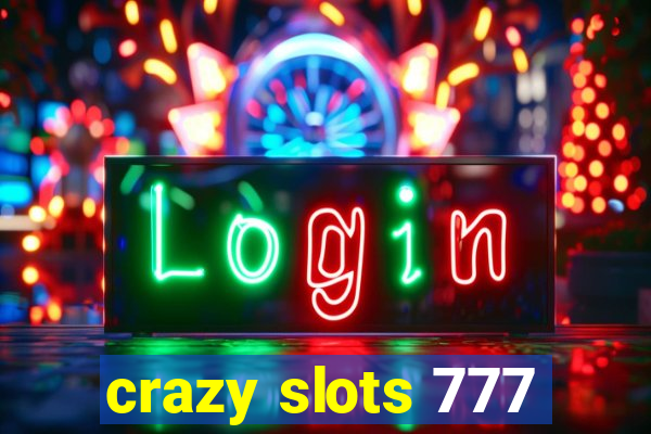 crazy slots 777