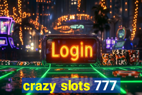 crazy slots 777