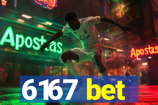 6167 bet