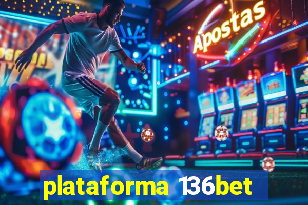 plataforma 136bet