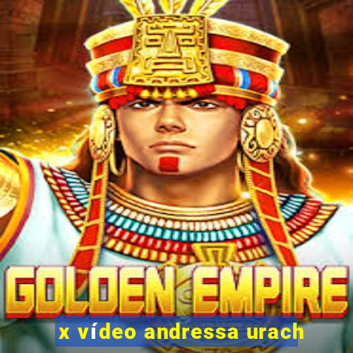 x vídeo andressa urach