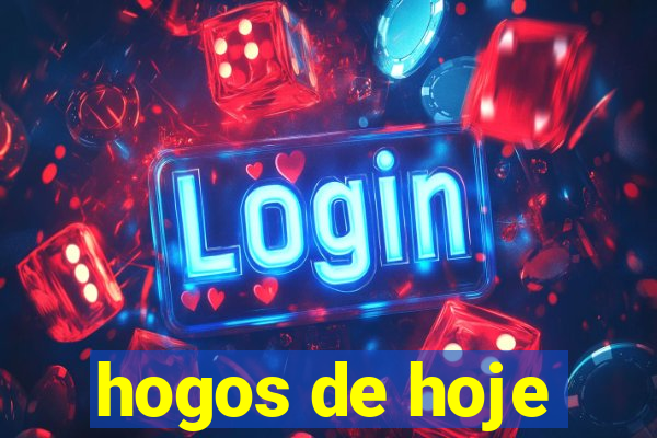 hogos de hoje