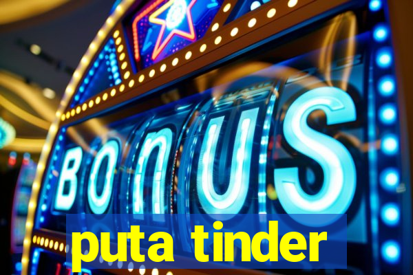puta tinder