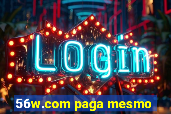 56w.com paga mesmo