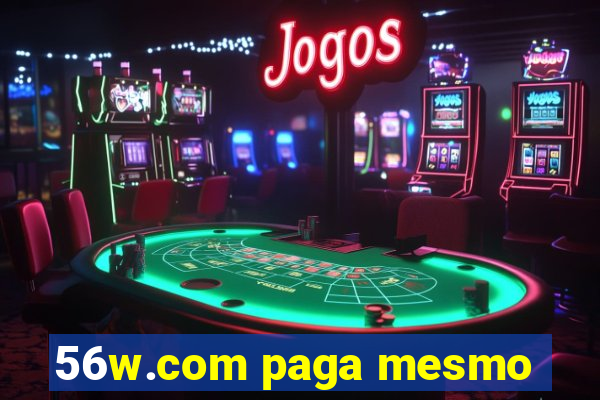 56w.com paga mesmo