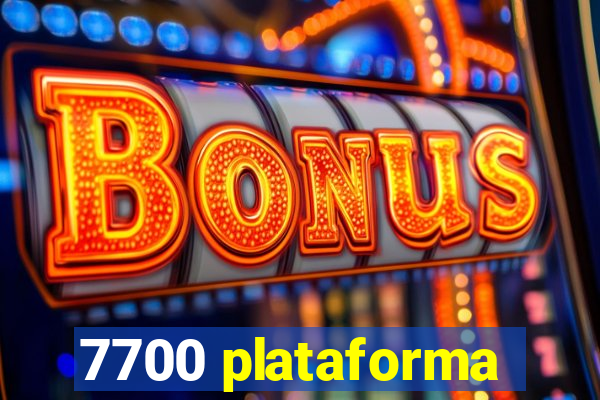 7700 plataforma
