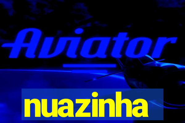 nuazinha