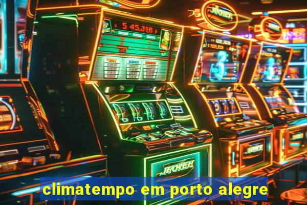 climatempo em porto alegre