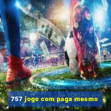 757 jogo com paga mesmo
