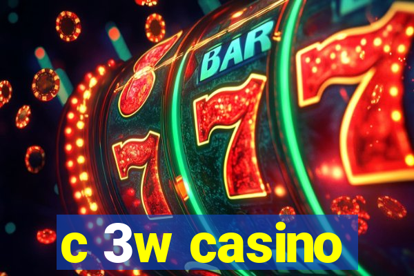c 3w casino