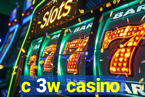 c 3w casino