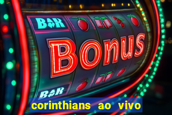 corinthians ao vivo multi multicanal