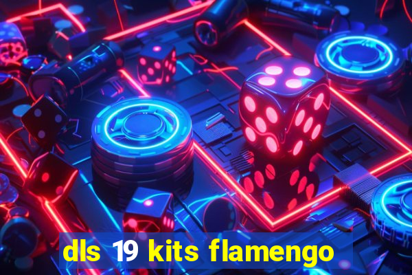 dls 19 kits flamengo