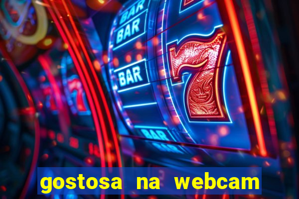 gostosa na webcam ao vivo