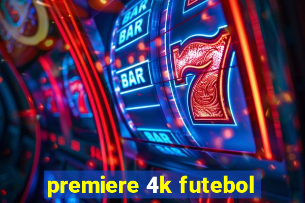 premiere 4k futebol