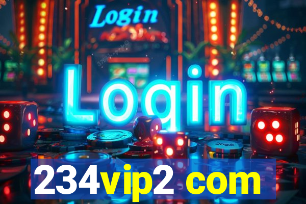 234vip2 com