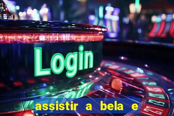 assistir a bela e a fera 2014 completo dublado