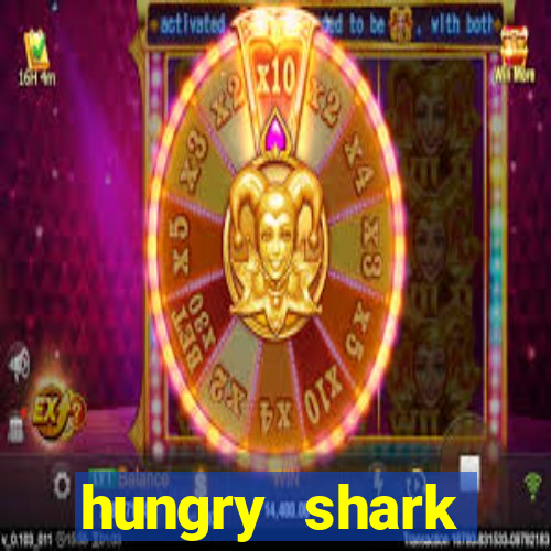 hungry shark evolution dinheiro infinito ios