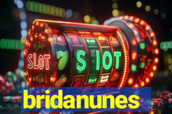 bridanunes