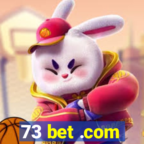 73 bet .com