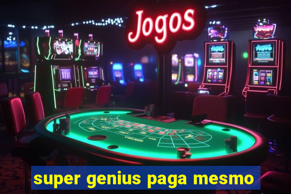 super genius paga mesmo