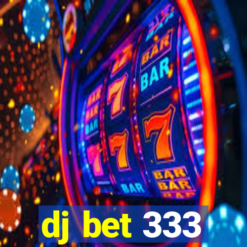 dj bet 333
