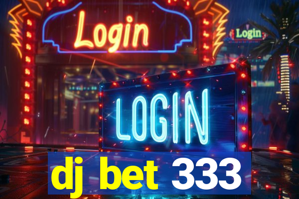 dj bet 333