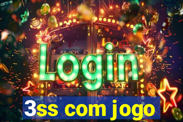 3ss com jogo
