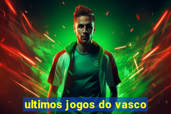 ultimos jogos do vasco