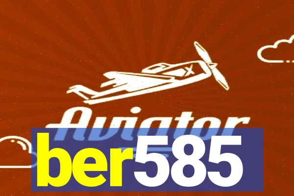 ber585