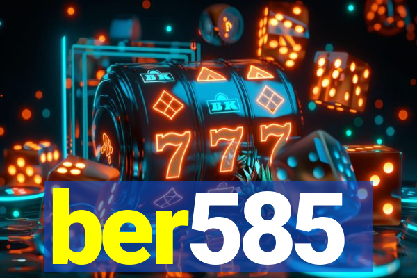 ber585