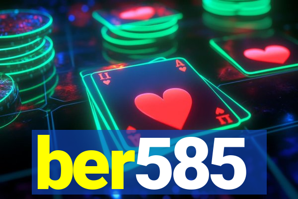 ber585