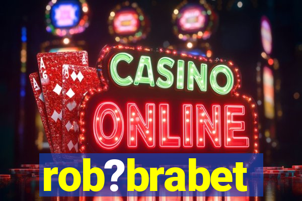 rob?brabet