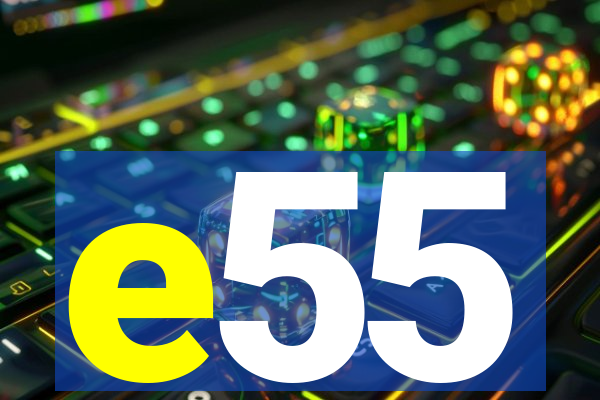 e55