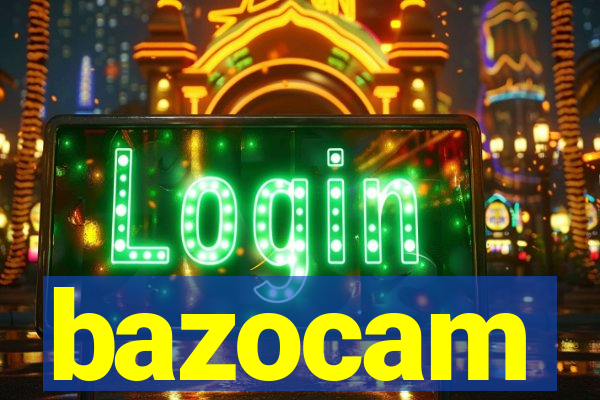bazocam