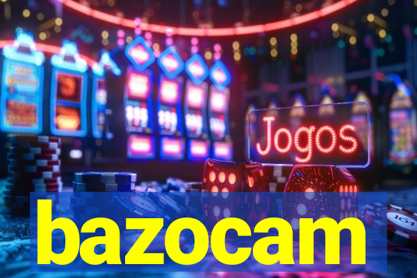 bazocam