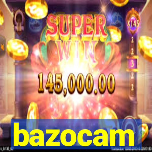 bazocam