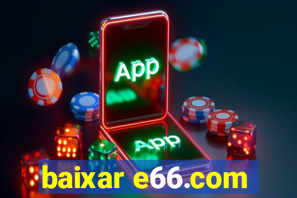 baixar e66.com