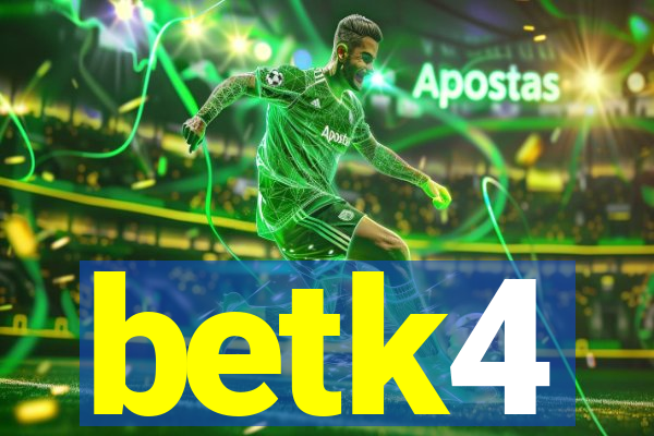 betk4