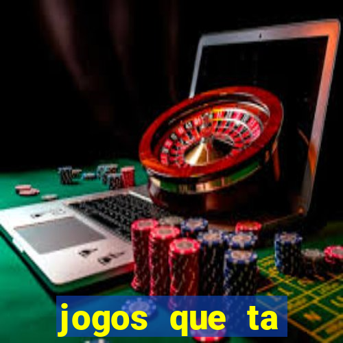 jogos que ta pagando agora