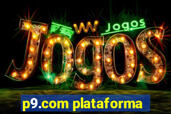 p9.com plataforma