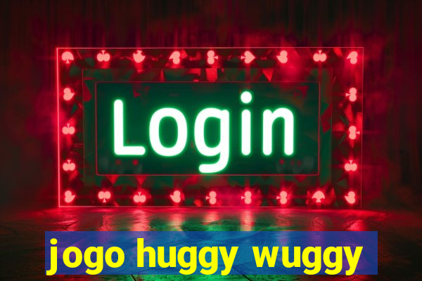 jogo huggy wuggy