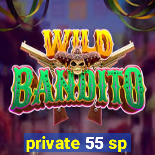 private 55 sp