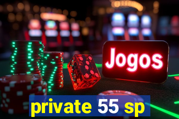 private 55 sp