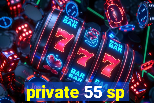 private 55 sp