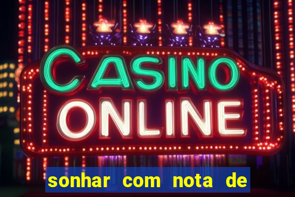 sonhar com nota de 5 reais jogo do bicho