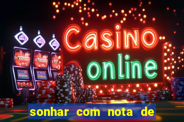 sonhar com nota de 5 reais jogo do bicho