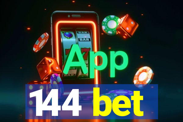 144 bet